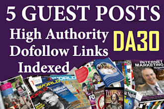 write and publish 5 guest blog post on high authority blogs