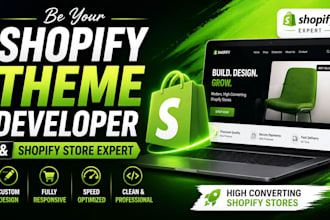 be your shopify theme developer and shopify store expert