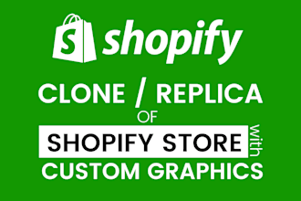 design, redesign, copy, clone, and duplicate shopify store
