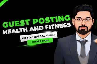 provide health guest posts on high da health blogs