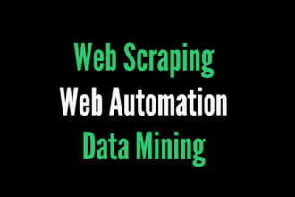 do web scraping, data mining, data crawling, web automation