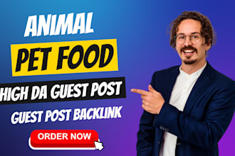 provide animal and pet food guest post backlink service for high da DR links