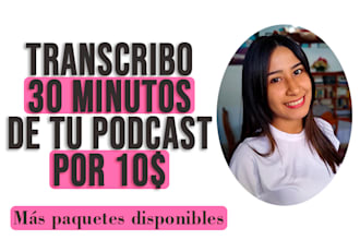 do spanish transcription of your podcasts or interviews