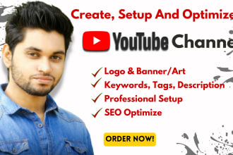 create and set up youtube channel and full optimize