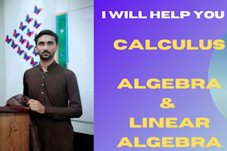 help you in algebra,  linear algebra and calculus