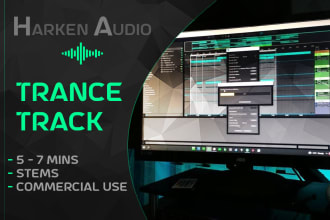 create an original trance track 5 to 7 mins for you