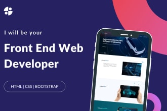 be your front end web developer, html, css, bootstrap