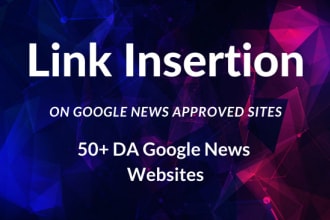 link insertion, link curated, niche edit on google approved news sites