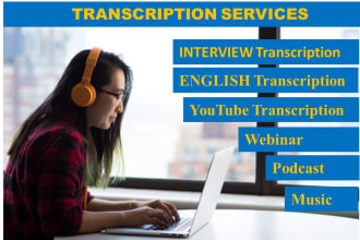 do english transcription, youtube, webinar, podcast, interview transcription