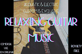 compose relaxing guitar music commercial use royalty free
