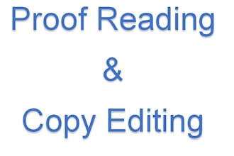 proof reading, copy editing