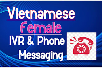 record vietnamese female IVR and phone messaging