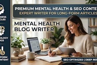 write SEO mental health, wellness, and holistic health blog articles