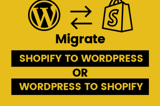 migrate shopify store to wordpress and wordpress to shopify