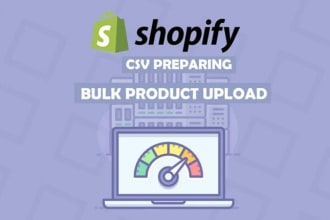 prepare edit convert a CSV and import upload products into shopify store in bulk