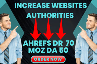 increase your website moz da 50 and ahrefs dr 70 plus
