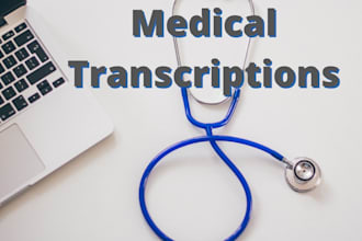 do medical transcriptions for you
