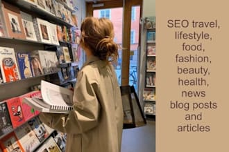 write engaging SEO travel, lifestyle, food, fashion, health blog posts