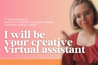 be your dedicated creative virtual assistant