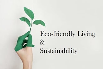 write blogs about sustainability and eco friendly living