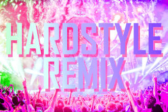 make a hardstyle remix of your song