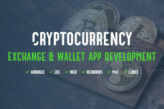 develop cryptocurrency wallet apps and exchange platforms