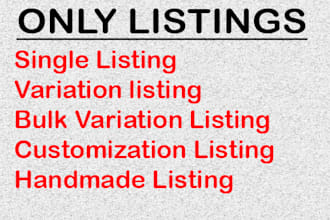 do single listing, variation listing, customization listing, flat file upload