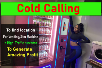 find locations for vending or atm machine by cold calling