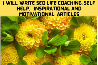 write SEO life coaching, self help,   inspirational and motivational  articles