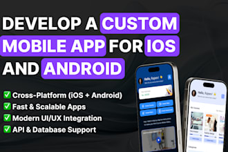 develop a custom mobile app for ios and android