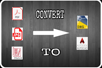 convert your PDF, jpg or sketch hand made into dwg autocad