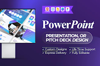 do powerpoint presentation, google slides, PPT templates, or pitch deck design