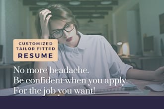 write your customized, tailor fitted professional resume