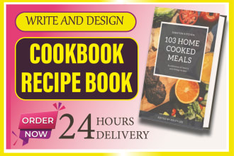 design and write cookbook recipe book and ebook for you
