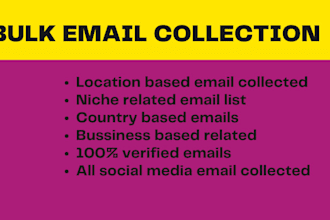 collect bulk emails from any platforms for you