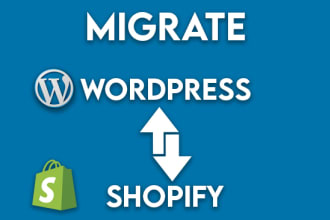 migrate shopify store to wordpress and wordpress to shopify