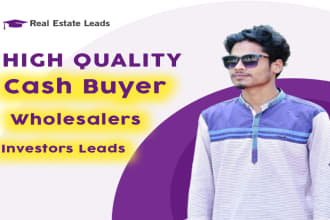 give you real estate cash buyers, investors, wholesalers leads