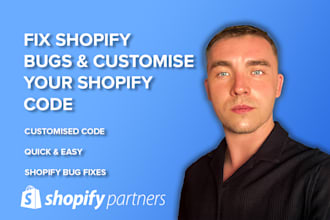 customise your shopify code and fix any shopify bugs