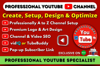 create youtube channel professionally with premium art, logo and SEO