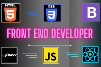 be your front end developer ,responsive design