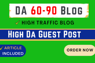 provide high dr guest posting on da 60 to 90 blog