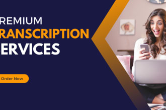 do professional transcription for your audio and video
