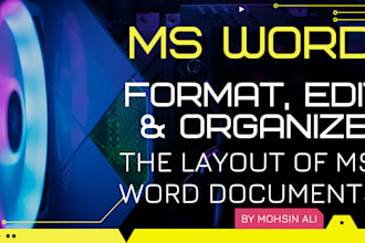 edit format and organize the layout of ms word documents