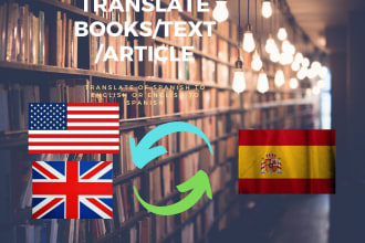 translate text, books, article of spanish to english, or english to spanish