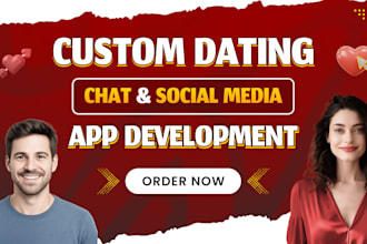 build a custom dating app, chat app, or social media app for ios and android