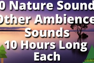 provide 70 nature sounds and other sounds, 10hrs long each
