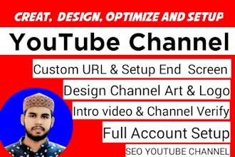 create and setup youtube channel with design and optimize