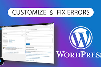fix wordpress errors and issues or make customizations
