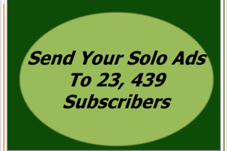 send Your Solo Ads To 23, 439 For Real Subscribers