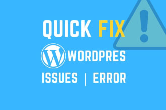 fix wordpress errors, issues, problems and bugs quickly
